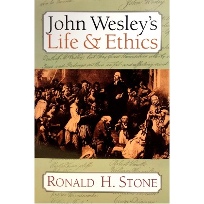 John Wesley's Life and Ethics